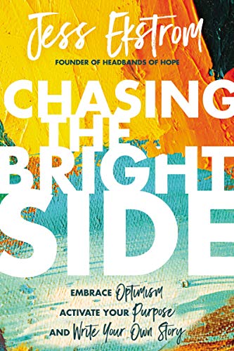 Chasing the Bright Side: Embrace Optimism, Activate Your Purpose