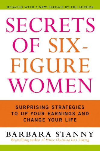 Secrets of Six-Figure Women: Surprising Strategies to Up Your Earnings