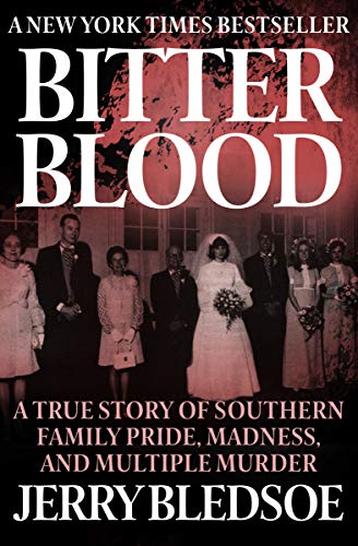 Bitter Blood: A True Story of Southern Family Pride, Madness