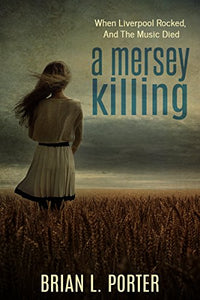 A Mersey Killing: When Liverpool Rocked, And The Music Died