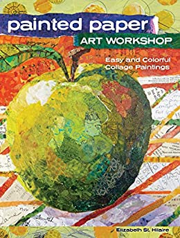 Painted Paper Art Workshop: Easy and Colorful Collage Paintings